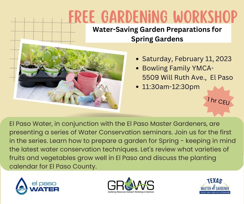 El Paso Water, in conjunction with El Paso Master Gardeners, are presenting a series of Water Conservation seminars. Join us for the first in the 2023 series. Learn how to prepare a garden for Spring--keeping in mind the latest water conservation techniques. Let's review what varieties of fruits and vegetables grow well in El Paso and discuss the planting calendar for El Paso County.